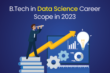 BTech in Data Science: Course Details, Admission Process, and Career Scope in 2023